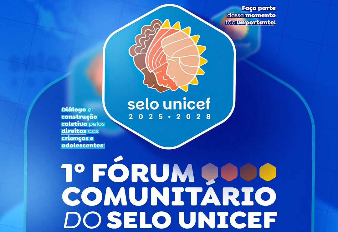 1º Fórum Comunitário do Selo UNICEF 2025–2028