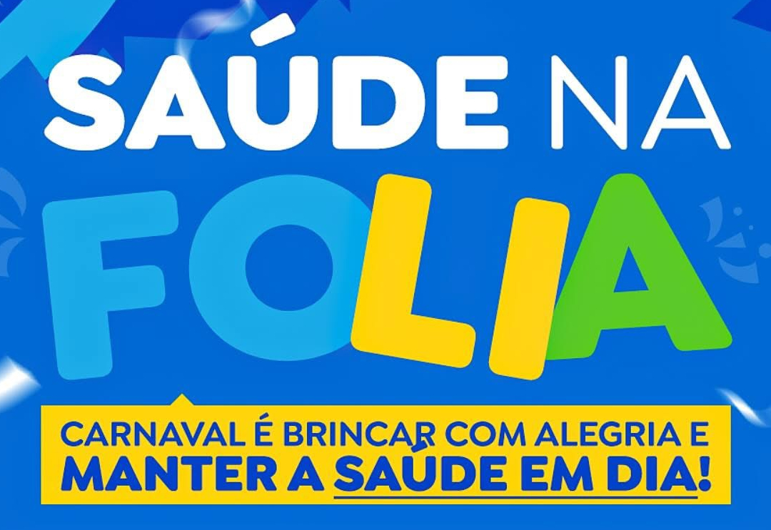 CARNAVAL + SAÚDE EM DIA!